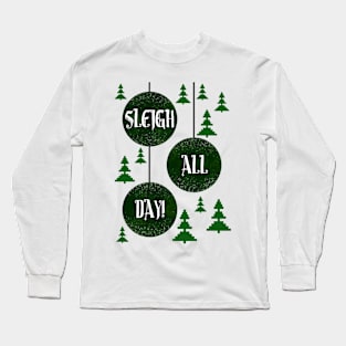 Sleigh All Day! Long Sleeve T-Shirt